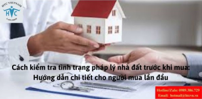 Cách kiểm tra pháp lý nhà đất trước khi mua: Hướng dẫn chi tiết cho người mua lần đầu
