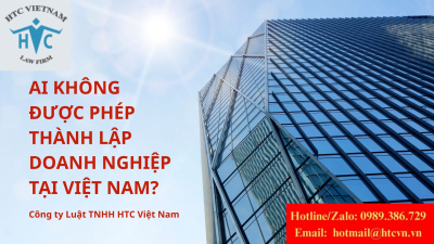Những đối tượng nào không được phép thành lập doanh nghiệp tại Việt Nam?