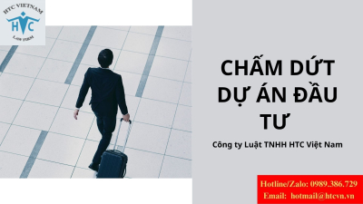 Dự án đầu tư chấm dứt trong trường hợp nào? Quy định mới nhất doanh nghiệp cần nắm rõ
