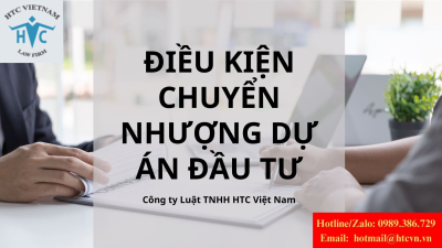 Điều kiện chuyển nhượng dự án đầu tư và các vấn đề pháp lý liên quan