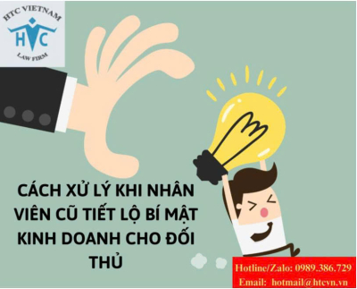 Cách xử lý khi nhân viên cũ tiết lộ bí mật kinh doanh cho đối thủ