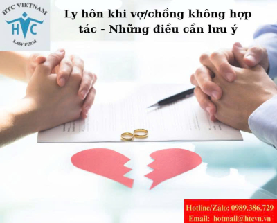 Ly hôn khi vợ/chồng không hợp tác - Những điều cần lưu ý