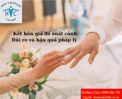 Kết hôn giả để xuất cảnh – Rủi ro và hậu quả pháp lý 