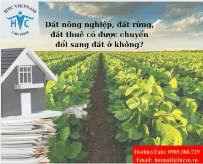 Đất nông nghiệp, đất rừng, đất thuê có được chuyển đổi sang đất ở không?