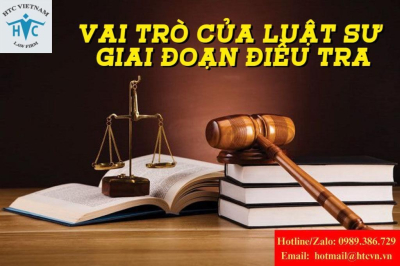Vai trò của luật sư trong giai đoạn điều tra vụ án hình sự. Vì sao cần sớm mời luật sư?
