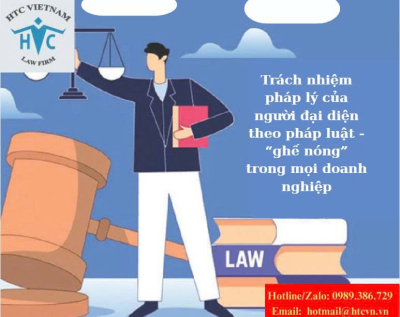 Trách nhiệm pháp lý của người đại diện theo pháp luật - “ghế nóng” trong mọi doanh nghiệp
