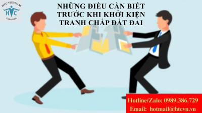 NHỮNG ĐIỀU CẦN BIẾT TRƯỚC KHI KHỞI KIỆN TRANH CHẤP ĐẤT ĐAI