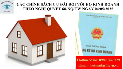 CÁC CHÍNH SÁCH ƯU ĐÃI ĐỐI VỚI HỘ KINH DOANH THEO NGHỊ QUYẾT 68-NQ/TW NGÀY 04/05/2025