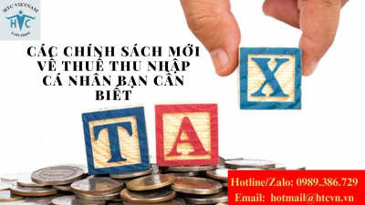 CÁC CHÍNH SÁCH MỚI VỀ THUẾ THU NHẬP CÁ NHÂN BẠN CẦN BIẾT