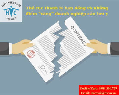 Thủ tục thanh lý hợp đồng và những điểm “vàng” doanh nghiệp cần lưu ý