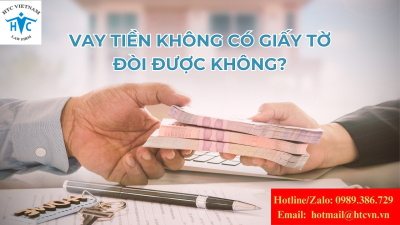 Cho vay tiền không giấy tờ có đòi lại được không? Cách xử lý đúng luật mới nhất