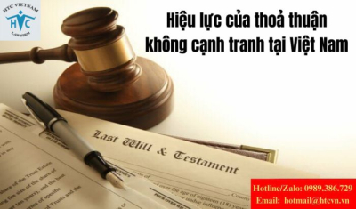 Thỏa thuận không cạnh tranh sau khi nghỉ việc – có hiệu lực tại Việt Nam không?