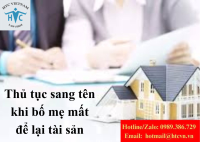Thủ tục sang tên khi bố mẹ mất để lại tài sản