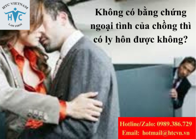 Không có bằng chứng ngoại tình của chồng thì có ly hôn được không?
