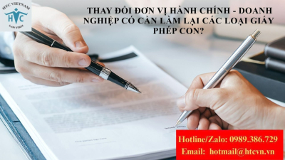 Thay đổi đơn vị hành chính - doanh nghiệp có cần làm lại các loại giấy phép con?