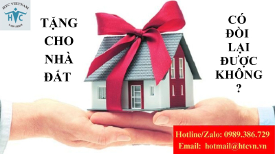 ​Tặng cho nhà đất thì có đòi lại được không?