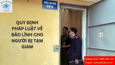 Quy định pháp luật về bảo lĩnh cho người bị tạm giam.