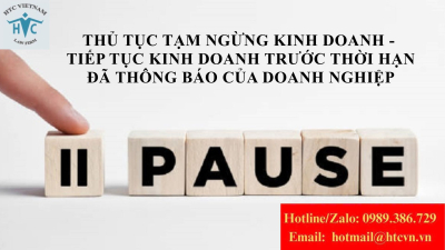 Thủ tục tạm ngừng kinh doanh- tiếp tục kinh doanh trước thời hạn đã thông báo của doanh nghiệp