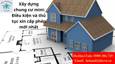 Xây dựng chung cư mini: Điều kiện và thủ tục xin cấp phép mới nhất