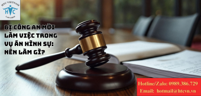 Bị công an mời làm việc trong vụ án hình sự: nên làm gì?