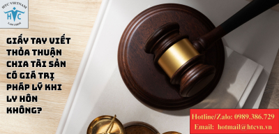 Giấy tay viết thỏa thuận chia tài sản có giá trị pháp lý khi ly hôn không?