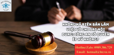 Không ký biên bản làm việc vì ghi sai nội dung: Công an có quyền ép ký không?