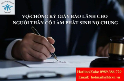 Vợ/chồng ký giấy bảo lãnh cho người thân: Có làm phát sinh nghĩa vụ nợ chung không?