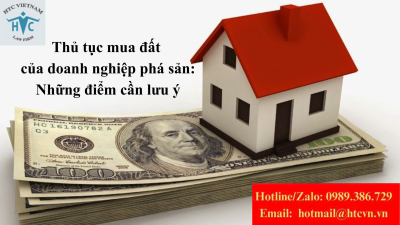 Thủ tục mua đất của doanh nghiệp phá sản: Những điểm cần lưu ý