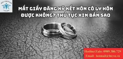 Mất giấy đăng ký kết hôn có ly hôn được không? Thủ tục xin bản sao
