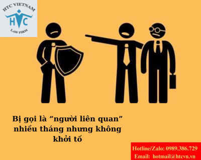 Bị gọi là “người liên quan” nhiều tháng nhưng không khởi tố: Có quyền yêu cầu chấm dứt làm việc không?