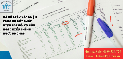 Đã ký giấy xác nhận công nợ rồi phát hiện sai số: Có hủy hoặc điều chỉnh được không?