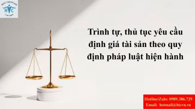 Trình tự, thủ tục yêu cầu định giá tài sản theo quy định pháp luật hiện hành
