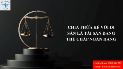 Di sản đang thế chấp ngân hàng: Có được chia thừa kế hay không?