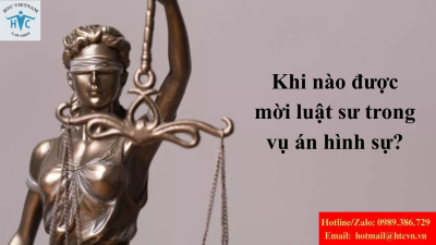 Khi nào được mời luật sư trong vụ án hình sự?