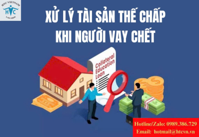Ngân hàng xử lý tài sản thế chấp khi người vay chết như thế nào?