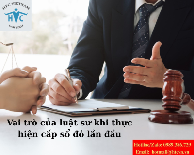 Vai trò của luật sư khi thực hiện cấp sổ đỏ lần đầu