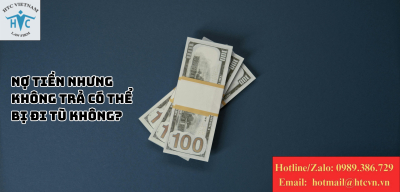 Nợ tiền nhưng không trả có thể bị đi tù không? Quy định pháp luật cần biết