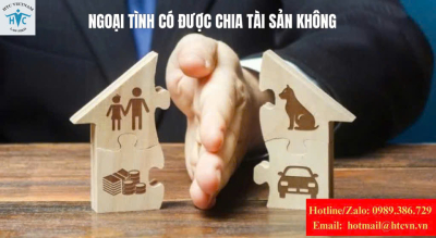 Vợ/chồng ngoại tình có được chia tài sản không?
