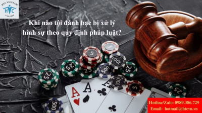 Khi nào tội đánh bạc bị xử lý hình sự theo quy định pháp luật?