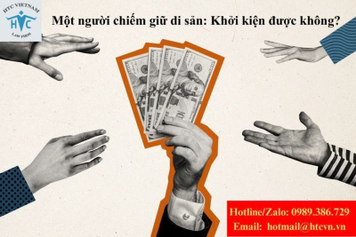 Một người chiếm giữ toàn bộ di sản: Có khởi kiện được không?
