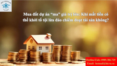 Mua đất dự án “ma” giá trị lớn: Khi mất tiền có thể khởi tố tội lừa đảo chiếm đoạt tài sản không?