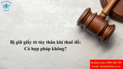 Bị giữ giấy tờ tùy thân khi thuê đồ: Có hợp pháp không?