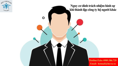 Thành lập công ty hộ người khác: Nguy cơ dính trách nhiệm hình sự