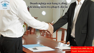 Không kiểm tra pháp lý đối tác khiến doanh nghiệp mất hàng tỷ đồng