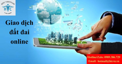 Giao dịch điện tử về đất đai: Thủ tục và những rủi ro pháp lý