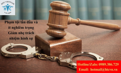 Tình tiết “Phạm tội lần đầu” và “Ít nghiêm trọng”: Chìa khóa để giảm nhẹ trách nhiệm