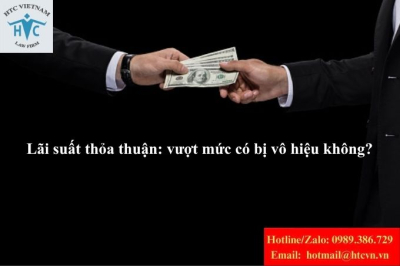 Lãi suất thỏa thuận: vượt mức có bị vô hiệu không?