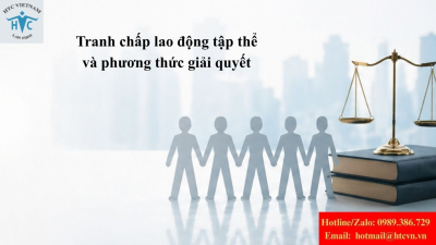 Tranh chấp lao động tập thể và phương thức giải quyết theo luật