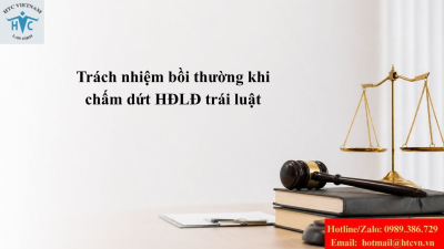 Trách nhiệm bồi thường khi chấm dứt hợp đồng lao động trái luật