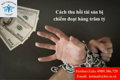 Tài sản bị chiếm đoạt hàng trăm tỷ: Thu hồi bằng cách nào?